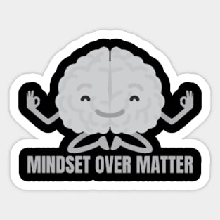 Mindset Over Matter Sticker